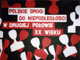 Polskie drogi do niepodległości w drugiej połowie XX wieku