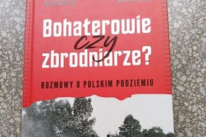O Żołnierzach Niezłomnych i nie tylko