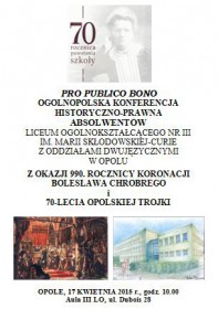 PRO PUBLICO BONO OGÓLNOPOLSKA KONFERENCJA HISTORYCZNO-PRAWNA  ABSOLWENTÓW LICEUM OGÓLNOKSZTAŁCĄCEGO NR III IM. MARII SKŁODOWSKIEJ-CURIE Z ODDZIAŁAMI