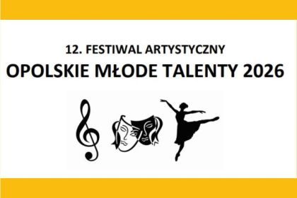 12. FESTIWAL ARTYSTYCZNY OPOLSKIE MŁODE TALENTY 2026