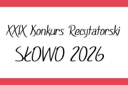 XXIX KONKURS RECYTATORSKI SŁOWO 2026
