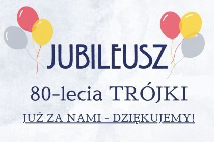 Jubileusz 80-lecia Tr&oacute;jki
