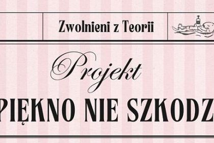 Projekt społeczny "Piękno nie szkodzi"